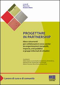 Progettare in partnership  - Libro Maggioli Editore 2017, Sociale & sanità | Libraccio.it