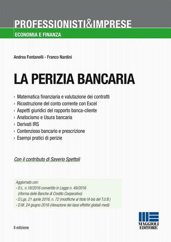 La perizia bancaria - Andrea Fontanelli, Franco Nardini - Libro Maggioli Editore 2016, Professionisti & Imprese | Libraccio.it