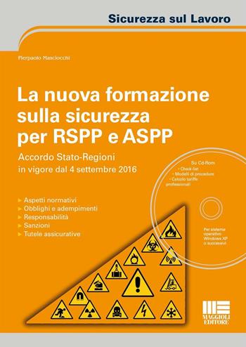 La nuova formazione sulla sicurezza per RSPP e ASPP. Con CD-ROM - Pierpaolo Masciocchi - Libro Maggioli Editore 2016, Sicurezza sul lavoro | Libraccio.it