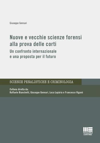 Nuove e vecchie scienze forensi alla prova delle corti - Giuseppe Gennari - Libro Maggioli Editore 2016, Legale | Libraccio.it