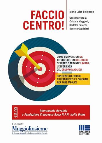Faccio centro! - Maria Luisa Bellopede - Libro Maggioli Editore 2016, I fuori collana | Libraccio.it
