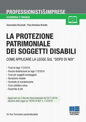 La protezione patrimoniale dei soggetti disabili. Strumenti e vantaggi della Legge «dopo di noi»