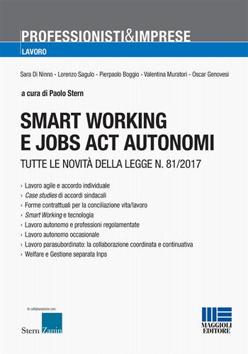 Smart working e jobs act autonomi. Tutte le novità della legge n. 81/2017  - Libro Maggioli Editore 2017, Professionisti & Imprese | Libraccio.it
