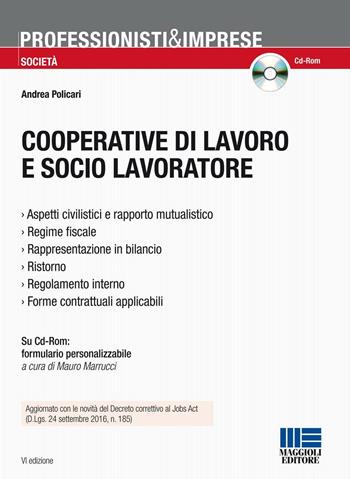 Cooperative di lavoro e socio lavoratore. Con CD-ROM - Andrea Policari - Libro Maggioli Editore 2016, Professionisti & Imprese | Libraccio.it