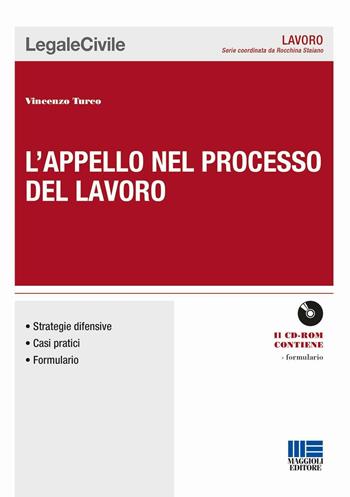 L' appello nel processo del lavoro. Con CD-ROM - Vincenzo Turco - Libro Maggioli Editore 2016, Collegato Lavoro | Libraccio.it