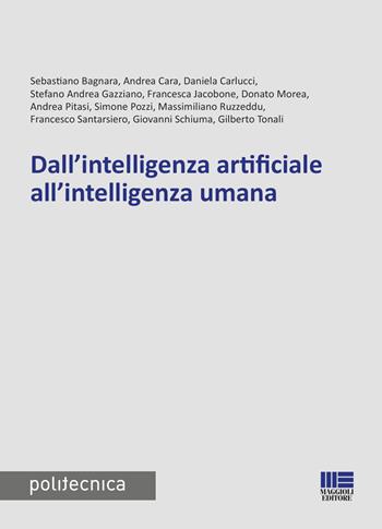 Dall’intelligenza artificiale all’intelligenza umana  - Libro Maggioli Editore 2018, Politecnica | Libraccio.it