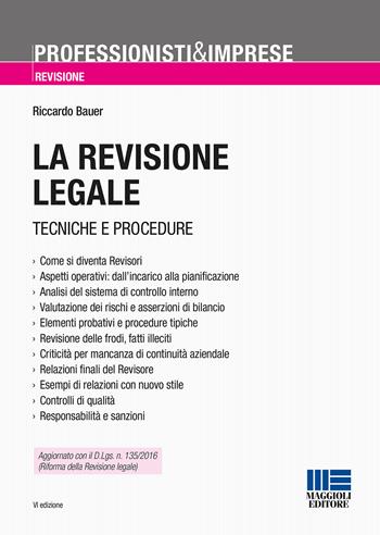 La revisione legale. Tecniche e procedure - Riccardo Bauer - Libro Maggioli Editore 2017, Professionisti & Imprese | Libraccio.it