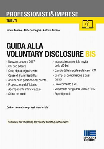 Guida alla voluntary disclosure - Nicola Fasano, Roberto Zingari - Libro Maggioli Editore 2017, Professionisti & Imprese. Tributi | Libraccio.it