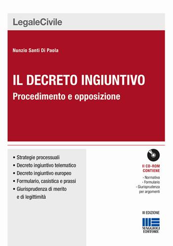 Il decreto ingiuntivo. Procedimento e opposizione. Con CD-ROM - Nunzio Santi Di Paola - Libro Maggioli Editore 2017, Legale | Libraccio.it