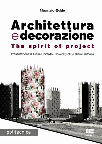 Architettura e decorazione. The spirit of project - Maurizio Oddo - Libro Maggioli Editore 2018, Politecnica | Libraccio.it