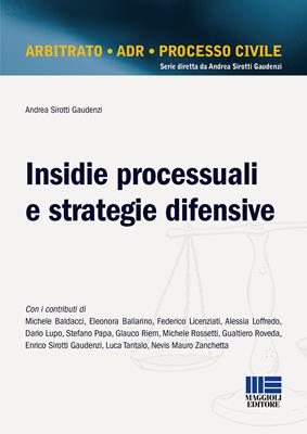 Insidie processuali e strategie difensive - Andrea Sirotti Gaudenzi - Libro Maggioli Editore 2018, Legale | Libraccio.it