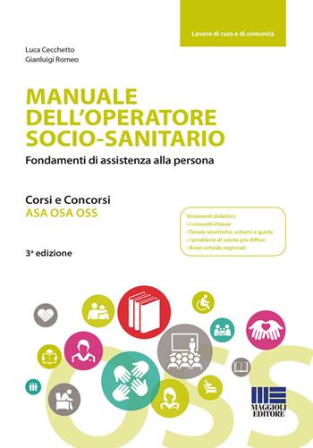 Manuale dell'operatore socio-sanitario. Fondamenti di assistenza alla persona - Luca Cecchetto, Gianluigi Romeo - Libro Maggioli Editore 2017, Sociale & sanità | Libraccio.it