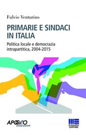 Primarie e sindaci in Italia. Politica locale e democrazia intrapartitica, 2004-2015