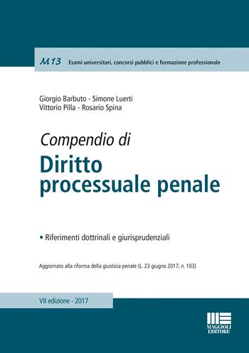 Compendio di diritto processuale penale - Giorgio Barbuto, Simone Luerti, Vittorio Pilla - Libro Maggioli Editore 2017, Moduli | Libraccio.it