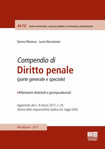 Compendio di diritto penale. Parte generale e speciale - Serena Maresca, Lucia Nacciarone - Libro Maggioli Editore 2017, Moduli | Libraccio.it