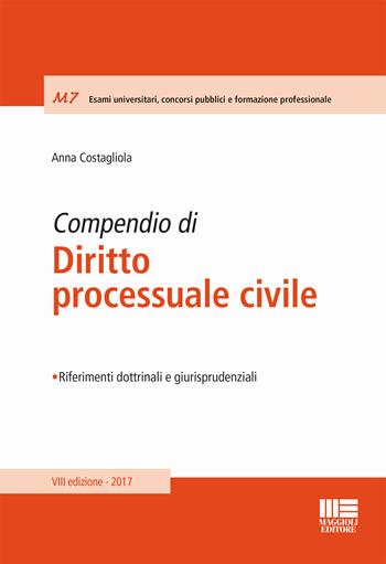 Compendio di diritto processuale civile - Anna Costagliola - Libro Maggioli Editore 2017, Moduli | Libraccio.it
