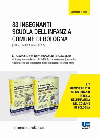 33 insegnanti scuola dell'infanzia Comune di Bologna. Kit completo per la preparazione al concorso  - Libro Maggioli Editore 2017, Concorsi pubblici | Libraccio.it