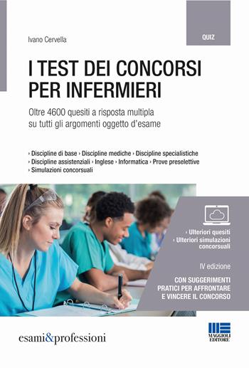 I test dei concorsi per infermiere - Ivano Cervella - Libro Maggioli Editore 2017, Esami & professioni | Libraccio.it