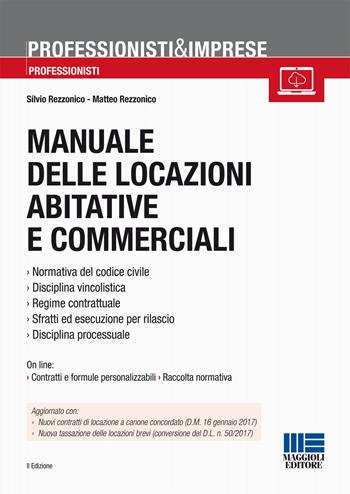 Manuale delle locazioni abitative e commerciali - Silvio Rezzonico, Matteo Rezzonico - Libro Maggioli Editore 2017, Professionisti & Imprese | Libraccio.it