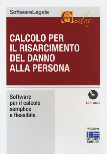 Calcolo per il risarcimento del danno alla persona. CD-ROM  - Libro Maggioli Editore 2017, Gestlex | Libraccio.it