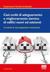 Casi svolti di adeguamento e miglioramento sismico di edifici nuovi ed esistenti