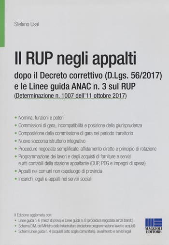 Il RUP negli appalti dopo il Decreto correttivo (D.Lgs. 56/2017) e le linee guida ANAC n. 3 sul RUP - Stefano Usai - Libro Maggioli Editore 2018, Progetto ente locale | Libraccio.it
