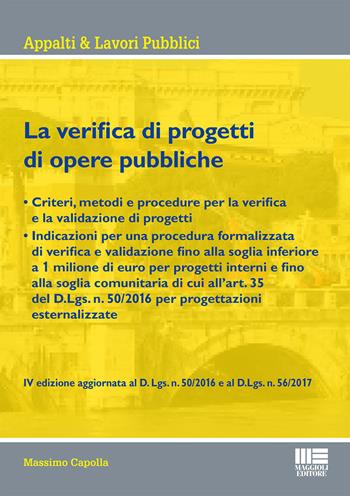 La verifica di progetti di opere pubbliche - Massimo Capolla - Libro Maggioli Editore 2017, Appalti & lavori pubblici | Libraccio.it