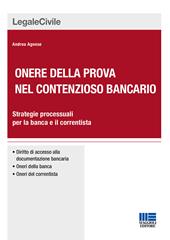 Onere della prova nel contenzioso bancario. Strategie processuali per la banca e il correntista