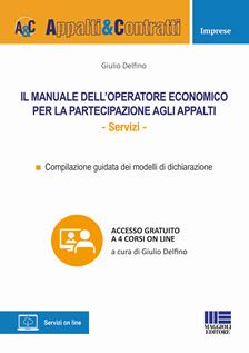 Il manuale dell'operatore economico per la partecipazione agli appalti - Giulio Delfino - Libro Maggioli Editore 2017, Appalti & Contratti | Libraccio.it