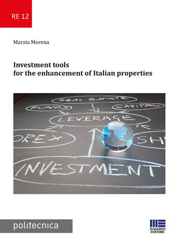Investment tools for the enhancement of Italian properties - Marzia Morena - Libro Maggioli Editore 2018, Politecnica | Libraccio.it