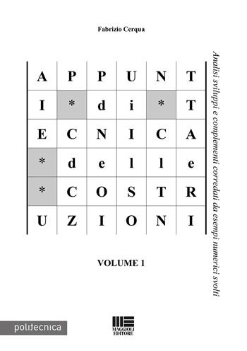 Appunti di tecnica delle costruzioni. Vol. 1 - Fabrizio Cerqua - Libro Maggioli Editore 2018, Politecnica | Libraccio.it
