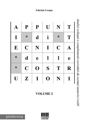 Appunti di tecnica delle costruzioni. Vol. 2 - Fabrizio Cerqua - Libro Maggioli Editore 2018, Politecnica | Libraccio.it