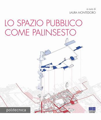 Lo spazio pubblico come palinsesto  - Libro Maggioli Editore 2018, Politecnica | Libraccio.it