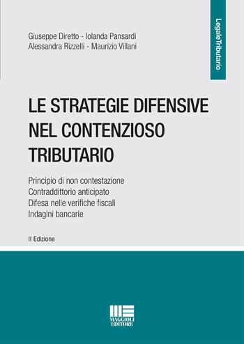Le strategie difensive nel contenzioso tributario - Giuseppe Diretto, Maurizio Villani, Iolanda Pansardi - Libro Maggioli Editore 2018, Legale | Libraccio.it
