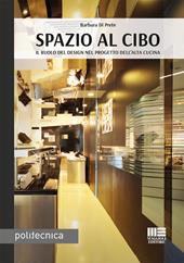 Spazio al cibo. Il ruolo del design nel progetto dell'alta cucina