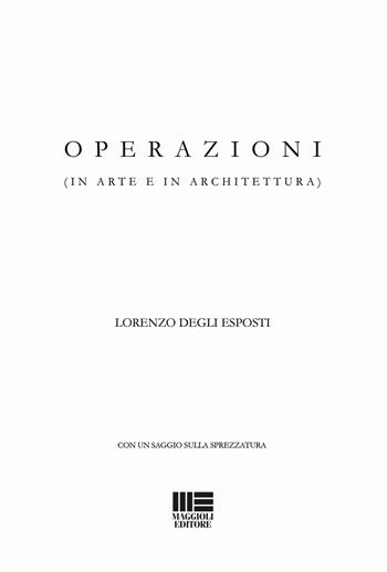 Operazioni (in arte e in architettura) - Lorenzo Degli Esposti - Libro Maggioli Editore 2018, Politecnica | Libraccio.it