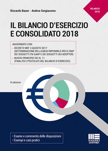 Il bilancio d'esercizio e consolidato - Riccardo Bauer, Andrea Sergiacomo - Libro Maggioli Editore 2018, Professionisti & Imprese | Libraccio.it