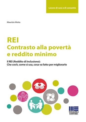 REI. Contrasto alla povertà e reddito minimo - Maurizio Motta - Libro Maggioli Editore 2018, Sociale & sanità | Libraccio.it