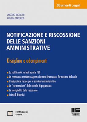 Notificazione e riscossione delle sanzioni amministrative - Massimo Ancillotti, Cristina Carpenedo - Libro Maggioli Editore 2018, Strumenti legali | Libraccio.it