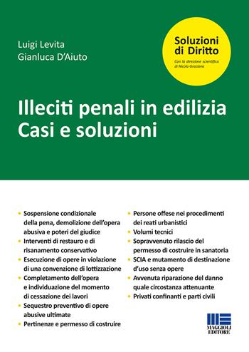 Illeciti penali in edilizia - Luigi Levita, Gianluca D'Aiuto - Libro Maggioli Editore 2018, Legale | Libraccio.it