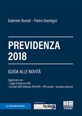 Previdenza 2018 - Gabriele Bonati, Pietro Gremigni - Libro Maggioli Editore 2018, Professionisti & Imprese | Libraccio.it