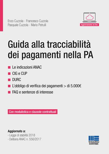 Guida alla tracciabilità dei pagamenti nella PA - Enzo Cuzzola, Francesco Cuzzola, Pasquale Cuzzola - Libro Maggioli Editore 2018, Progetto ente locale | Libraccio.it
