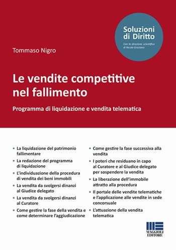 Le vendite competitive nel fallimento. Programma di liquidazione e vendita telematica - Tommaso Nigro - Libro Maggioli Editore 2018, Soluzioni di diritto | Libraccio.it