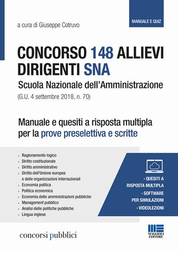 Concorso 148 Allievi Dirigenti SNA Scuola Nazionale dell'Amministrazione. Manuale e quesiti a risposta multipla per le prove preselettiva e scritte. Con espansione online  - Libro Maggioli Editore 2018, Concorsi pubblici | Libraccio.it