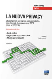 La nuova privacy. Gli adempimenti per imprese, professionisti e P.A. dopo il decreto di adeguamento al GDPR (D.Lgs. n. 101/2018). CD-ROM