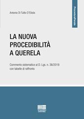 La nuova procedibilità a querela. Commento sistematico al D. Lgs. n. 36/2018 con tabelle di raffronto