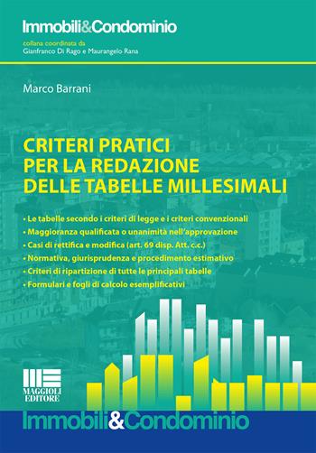 Criteri pratici per la redazione delle tabelle millesimali - Marco Barrani - Libro Maggioli Editore 2018, Ambiente territorio edilizia urbanistica | Libraccio.it