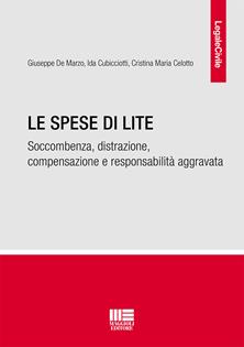 Le spese di lite - Giuseppe De Marzo, Ida Cubbicciotti, Cristina Maria Celotto - Libro Maggioli Editore 2019, Legale | Libraccio.it