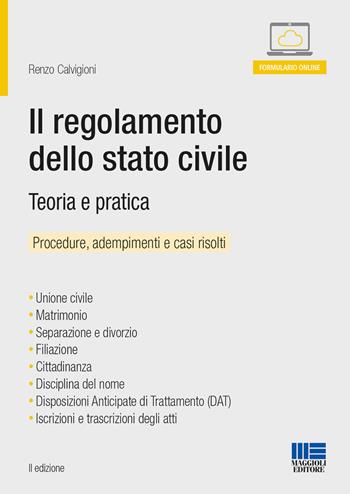 Il regolamento dello stato civile. Teoria e pratica. Manuale operativo - Renzo Calvigioni - Libro Maggioli Editore 2018, Progetto ente locale | Libraccio.it
