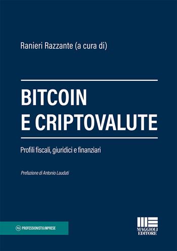 Bitcoin e criptovalute. Profili fiscali, giuridici e finanziari  - Libro Maggioli Editore 2018, Professionisti & Imprese | Libraccio.it